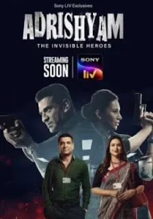 Adrishyam The Invisible Heroes (2024) Hindi Season 1 Complete