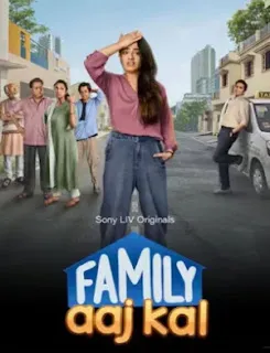 Family Aaj Kal (2024) Hindi Season 1 Complete